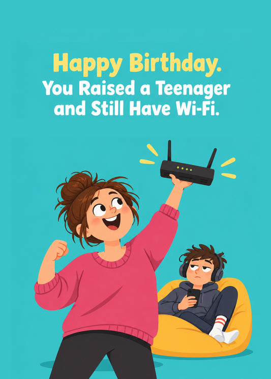 Funny birthday card showing a triumphant mum holding a router aloft while a bored teenager slumps on a beanbag, by Gigglz