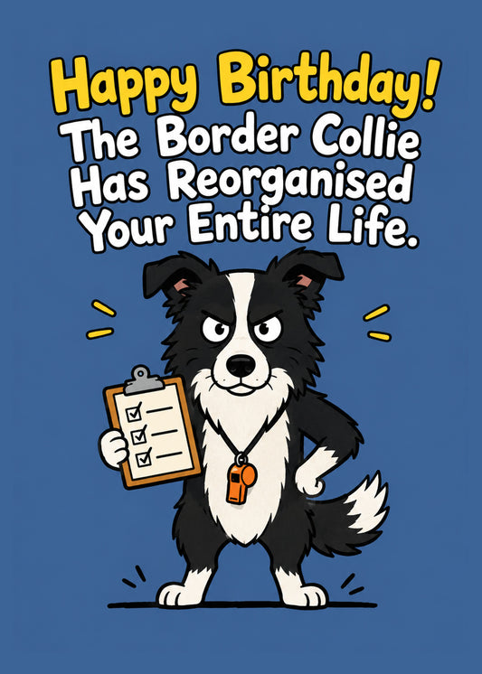 Funny birthday card showing a stern cartoon border collie with a clipboard and whistle, by Gigglz