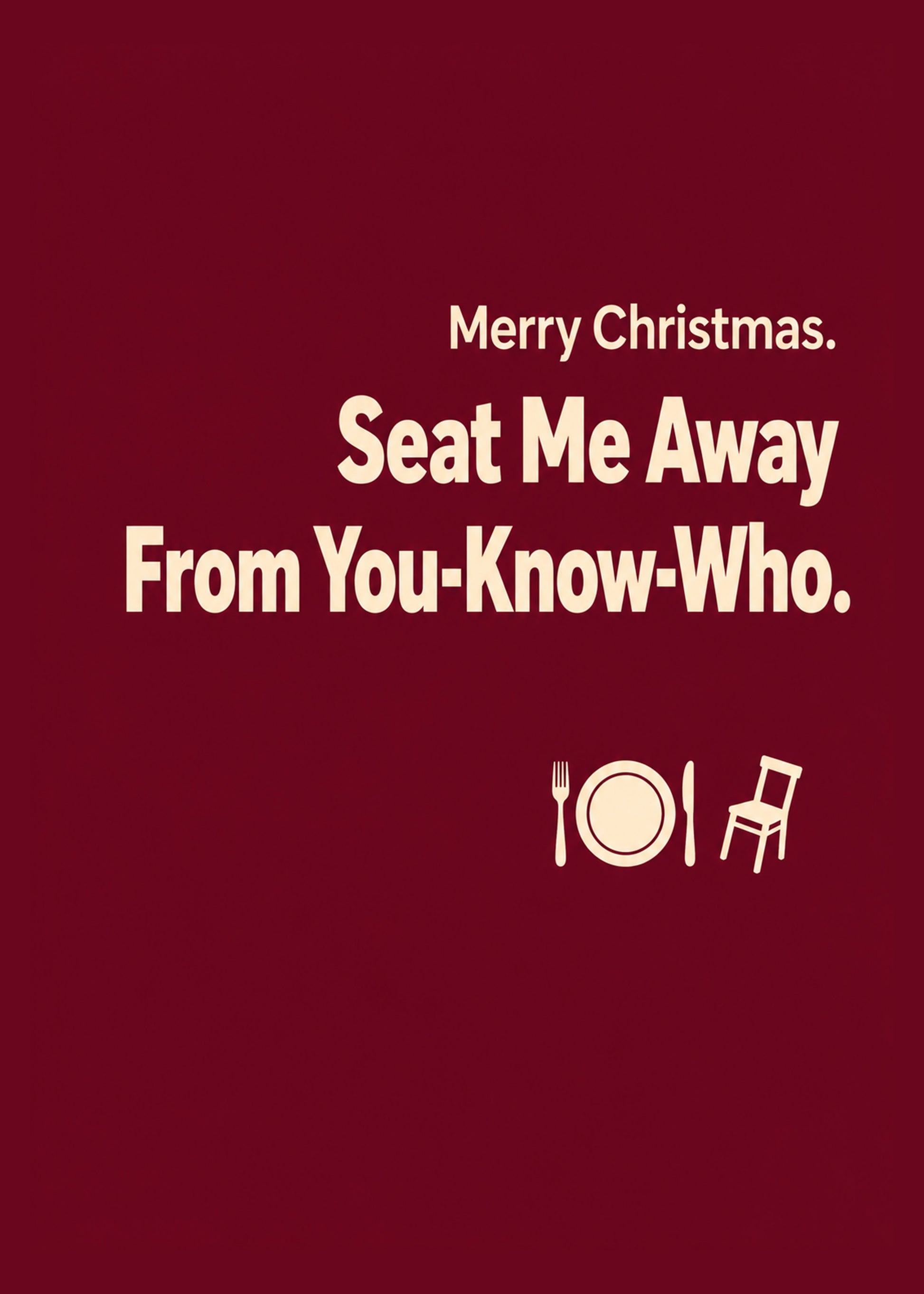Funny Christmas card showing bold type with a place setting and a spare chair, by Gigglz