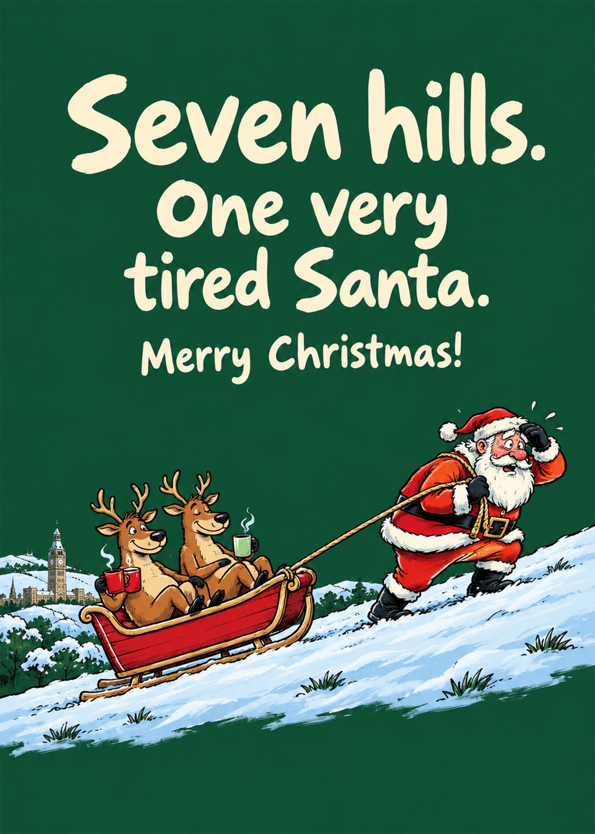 Funny Christmas card showing a hand-drawn exhausted Santa hauling a sleigh of relaxed reindeer up a steep snowy, by Gigglz