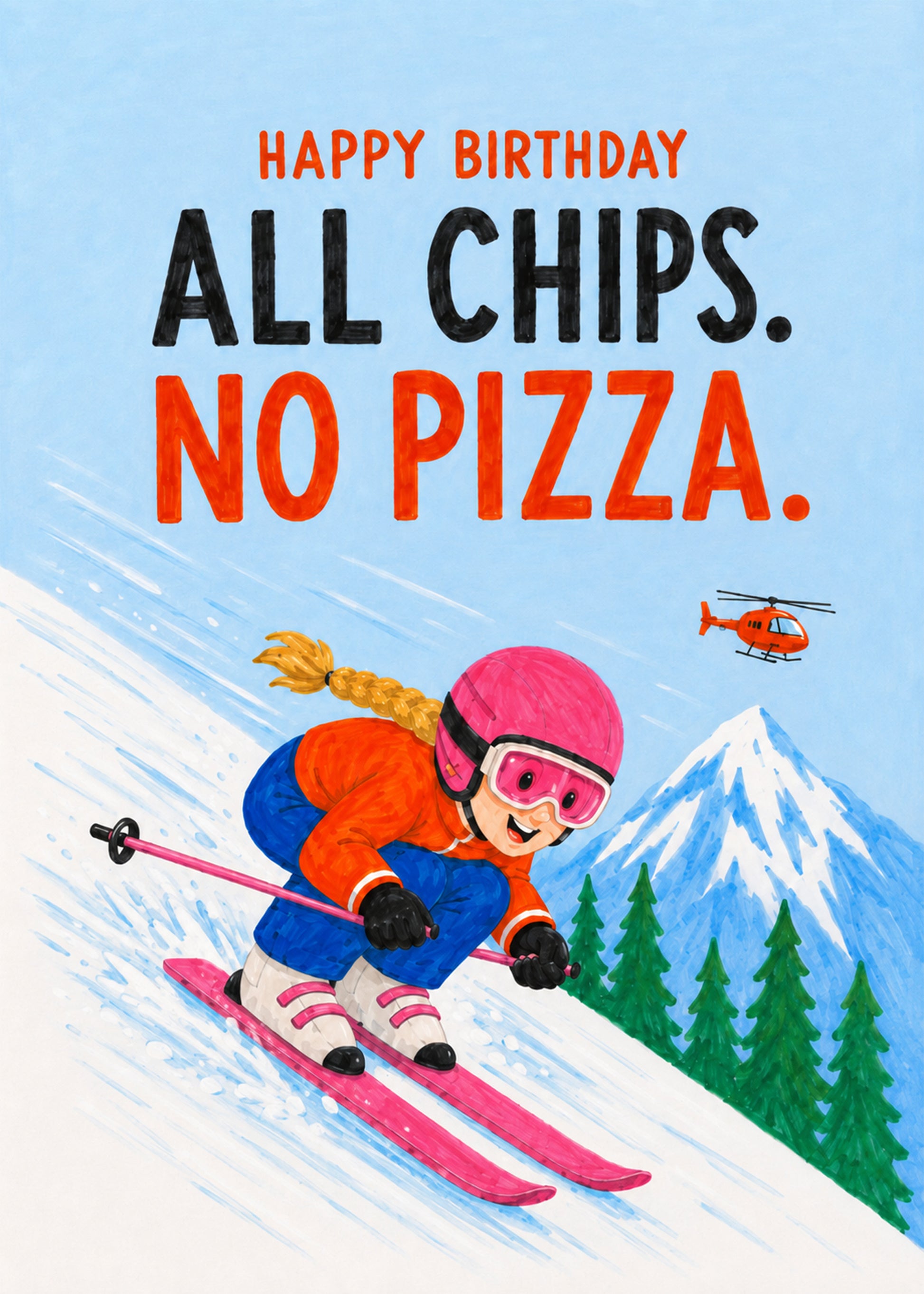 Funny skiing birthday card for girls with All Chips No Pizza text by Gigglz