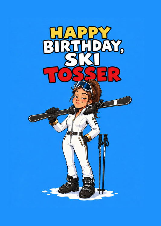 Ski Tosser Her funny birthday skiing card by Gigglz