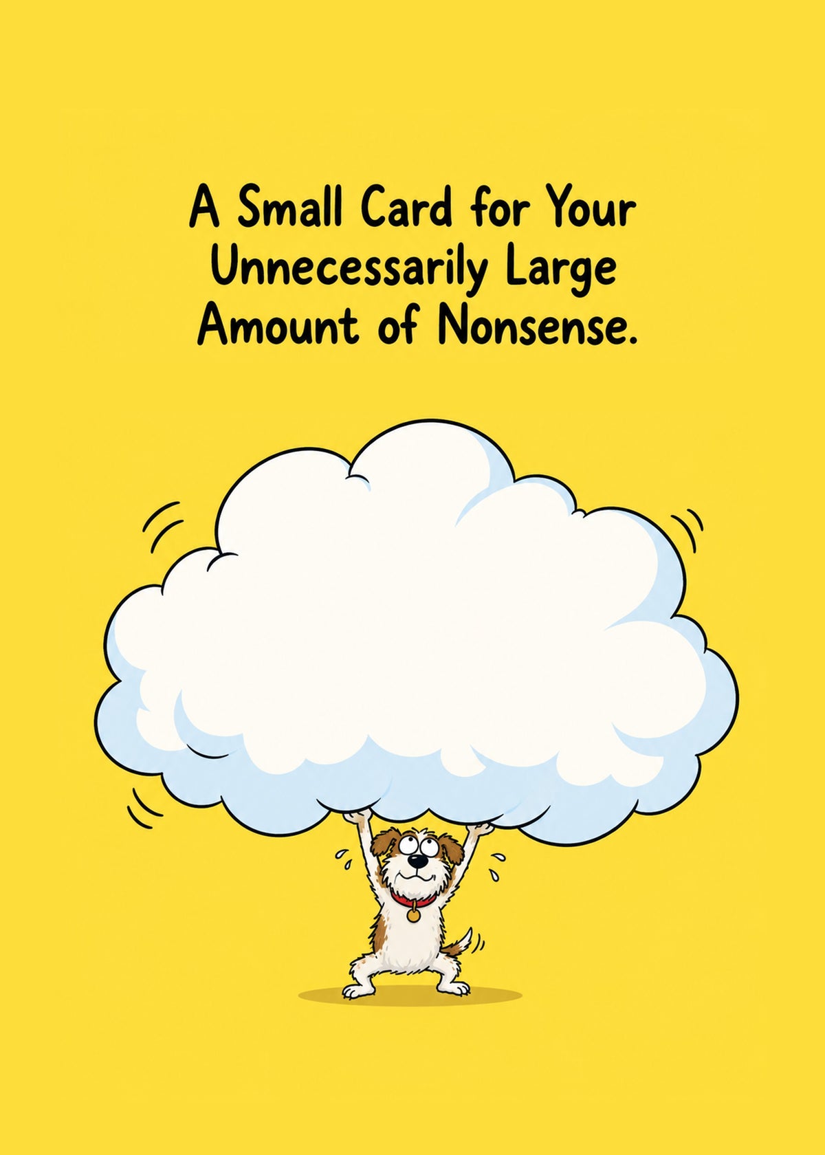 Funny thank you card showing a tiny straining cartoon dog holding up an enormous cloud on a yellow ground, by Gigglz