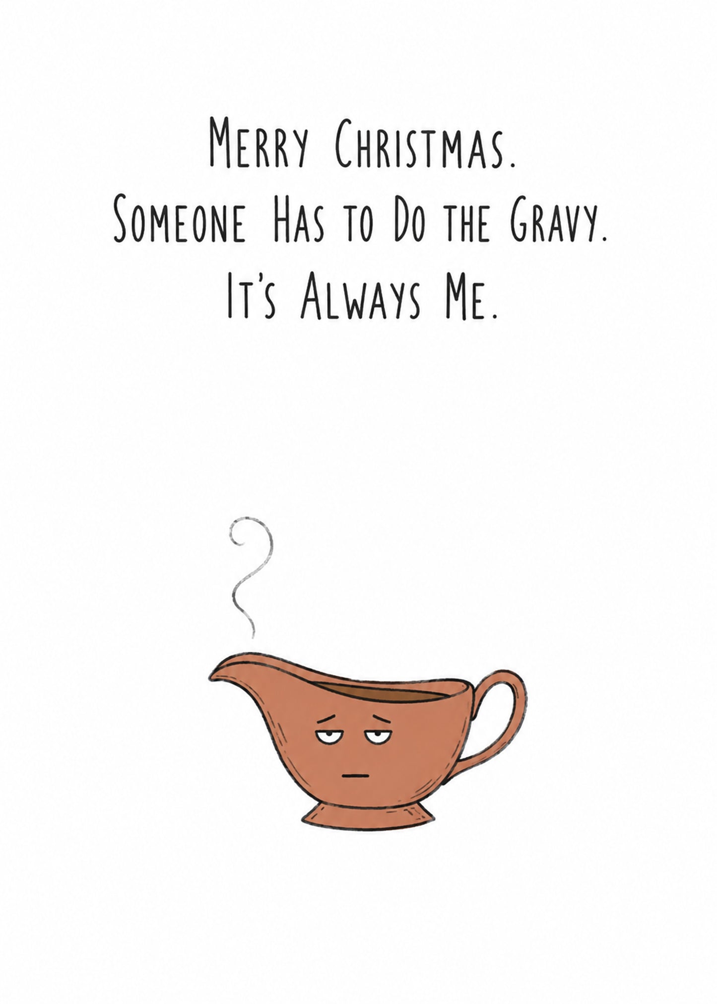 Funny Christmas card showing a long-suffering gravy boat with a weary face, with Someone Has to Do the Gravy text, by Gigglz