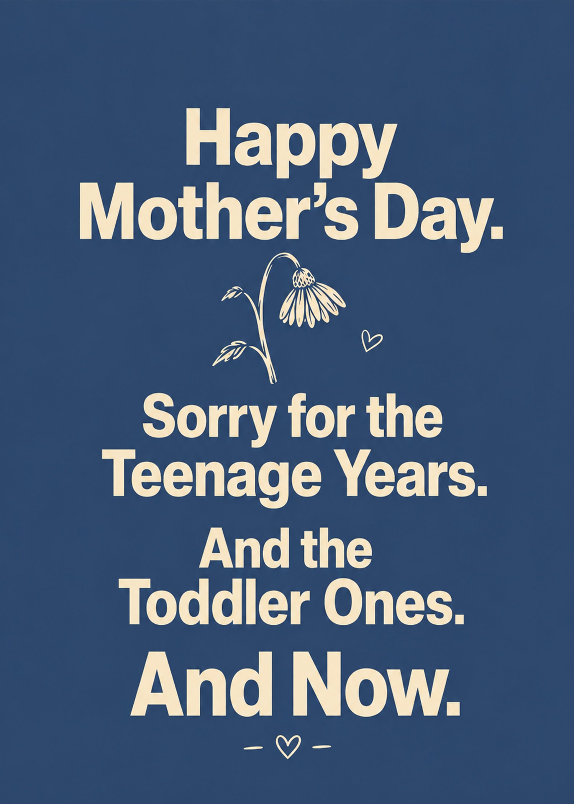 Funny Mother's Day card showing warm bold lettering, with Sorry for the Teenage Years text, by Gigglz