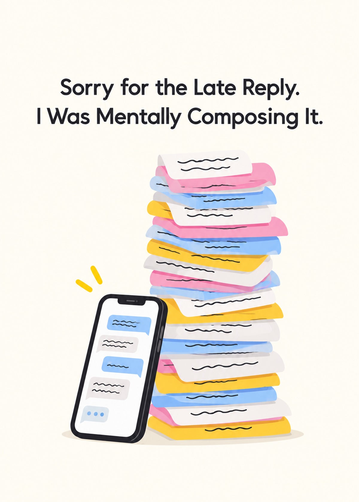 Funny sorry card showing a phone with unread messages leaning against a towering stack of handwritten drafts, by Gigglz