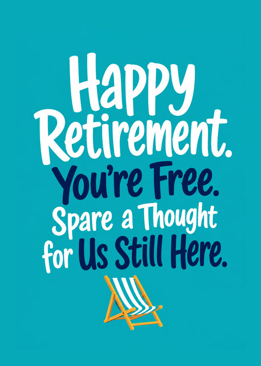 Funny retirement or leaving card showing a striped deckchair on teal, with Spare a Thought for Us Still Here text, by Gigglz