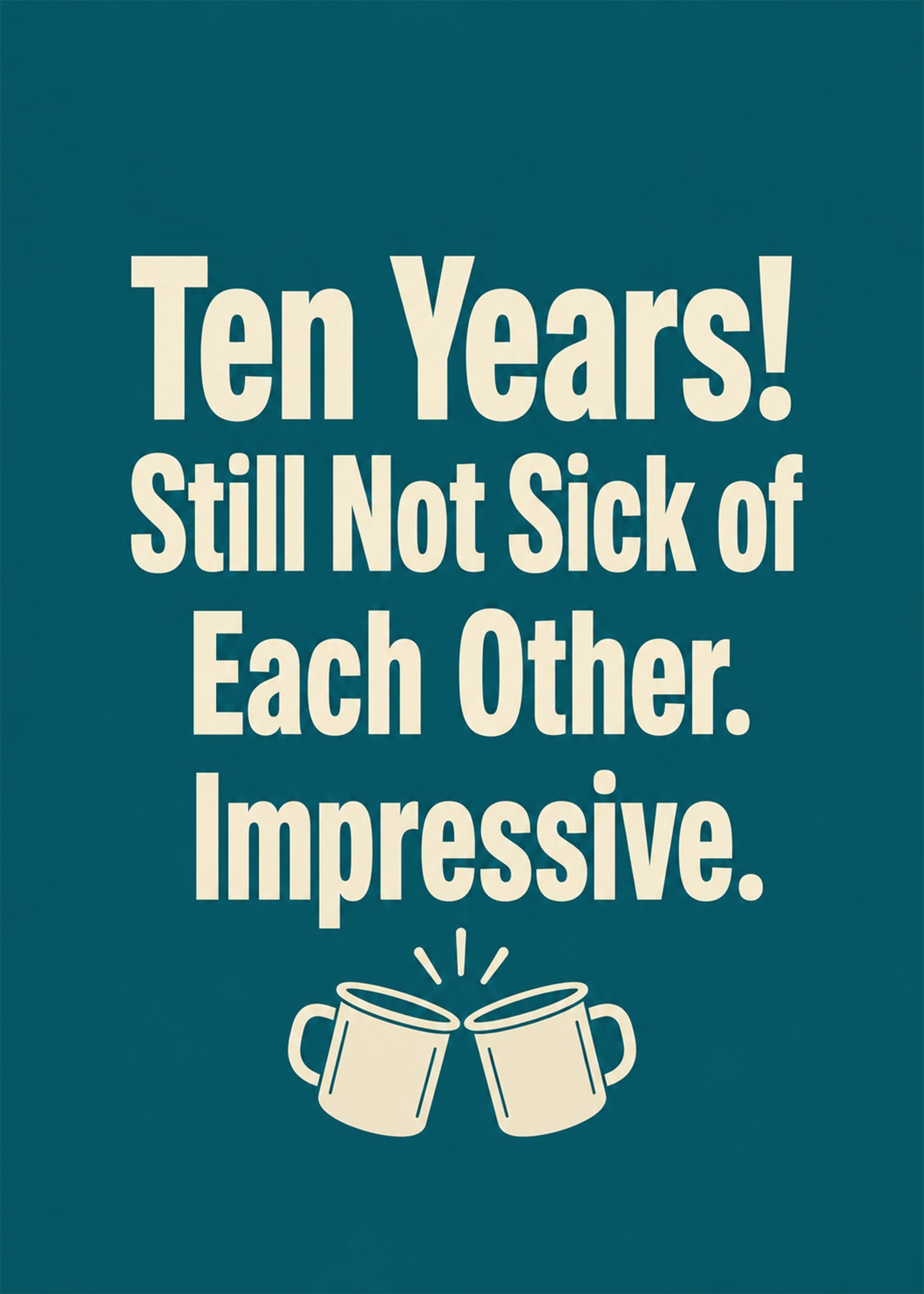 Funny anniversary card showing two mugs clinking on teal, with Still Not Sick of Each Other text, by Gigglz