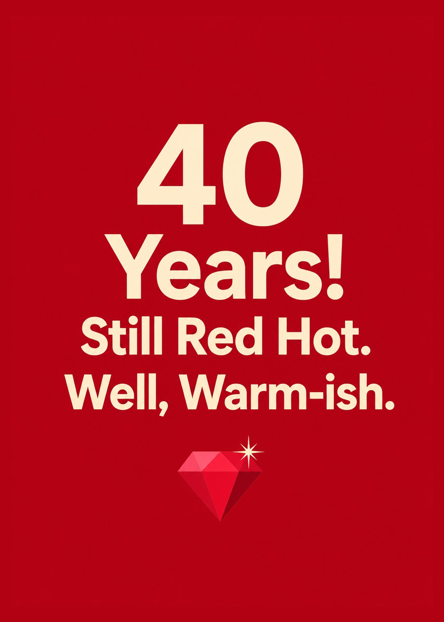 Funny anniversary card showing a ruby gem on deep red, with Still Red Hot text, by Gigglz