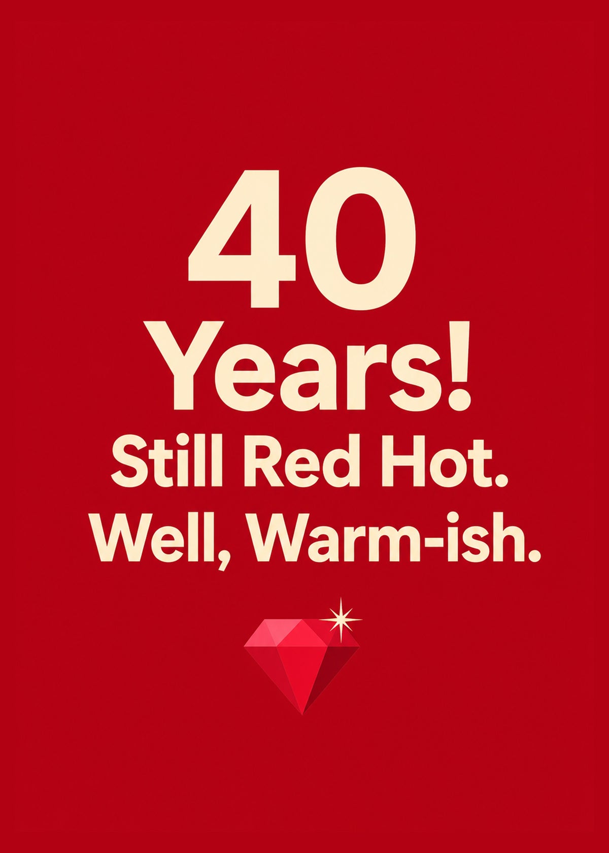 Funny anniversary card showing a ruby gem on deep red, with Still Red Hot text, by Gigglz