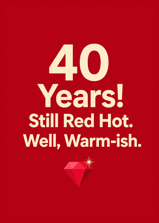 Funny anniversary card showing a ruby gem on deep red, with Still Red Hot text, by Gigglz