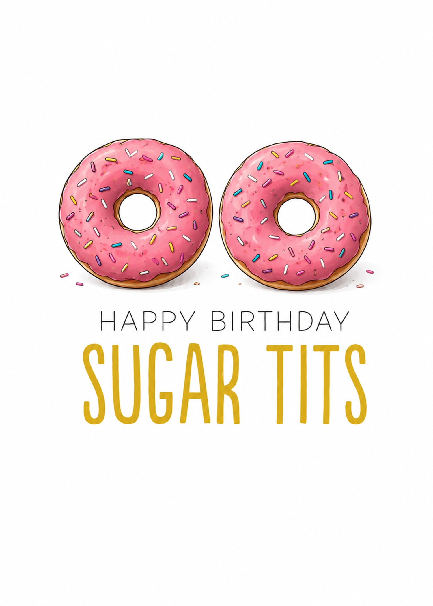 Funny birthday card showing two pink iced doughnuts covered in sprinkles, with Happy Birthday Sugar Tits text, by Gigglz