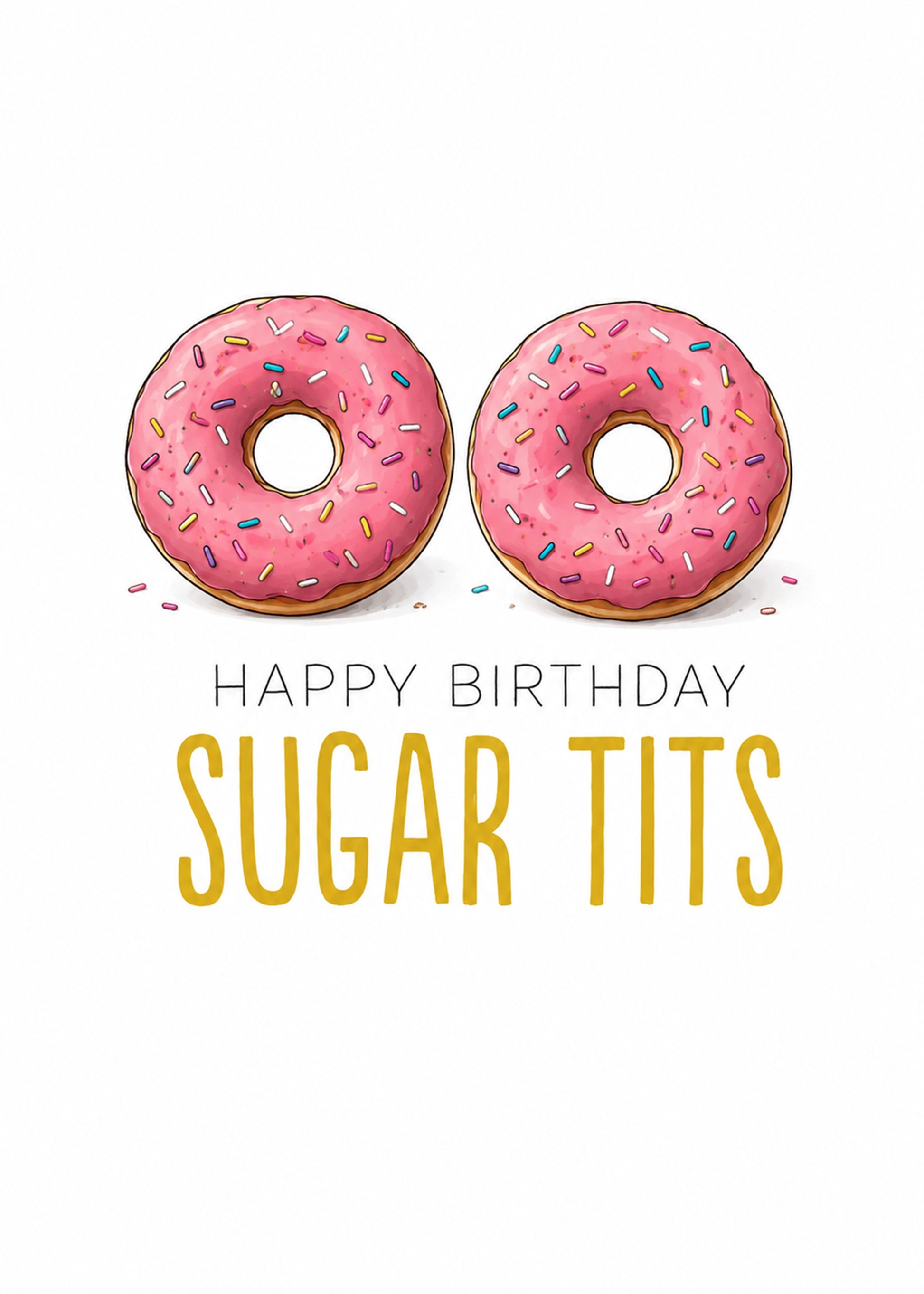 Funny birthday card showing two pink iced doughnuts covered in sprinkles, with Happy Birthday Sugar Tits text, by Gigglz