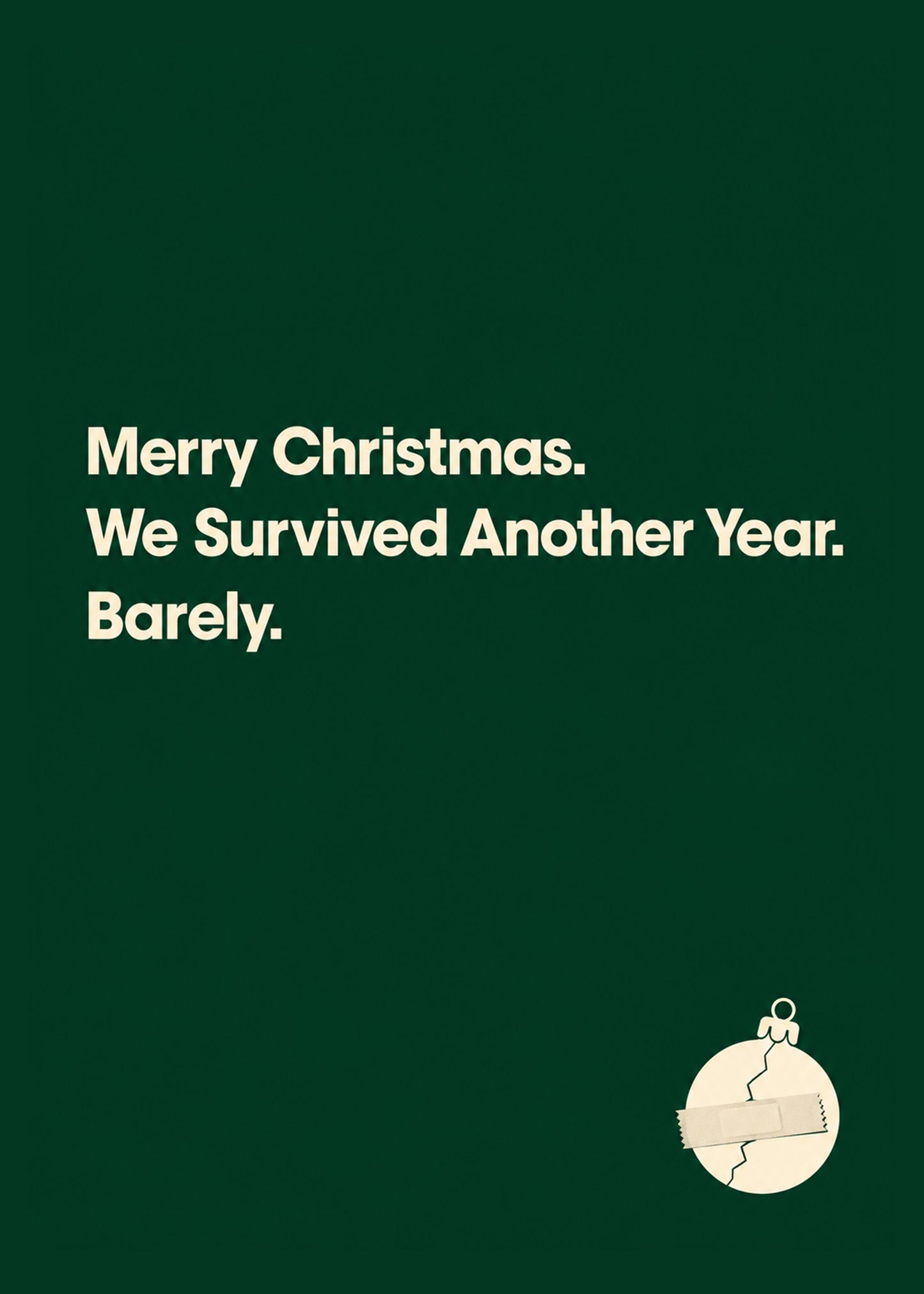 Funny Christmas card showing bold type with a cracked bauble held together by tape, by Gigglz