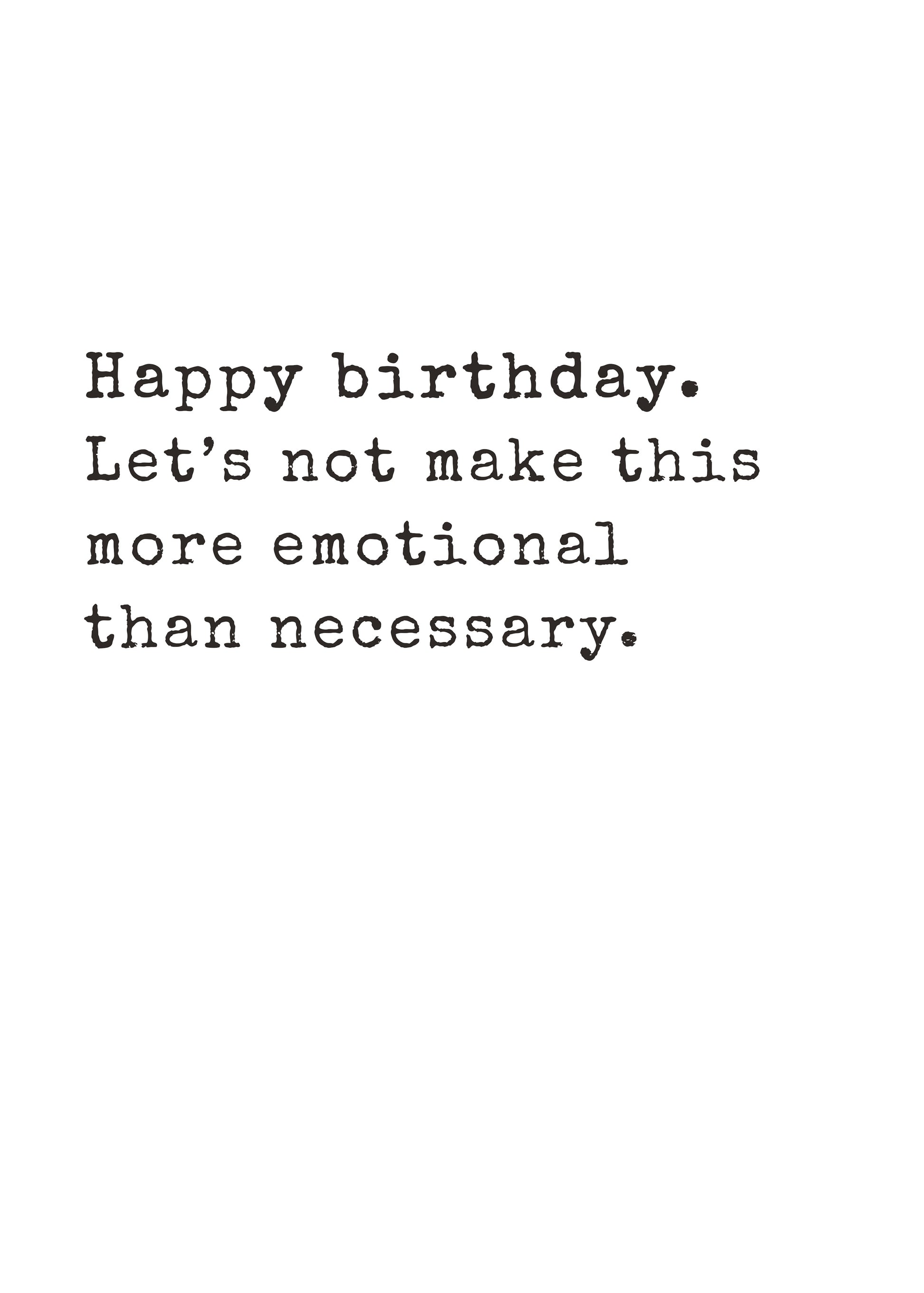 Funny text-only birthday card saying let’s not make this more emotional than necessary by Gigglz