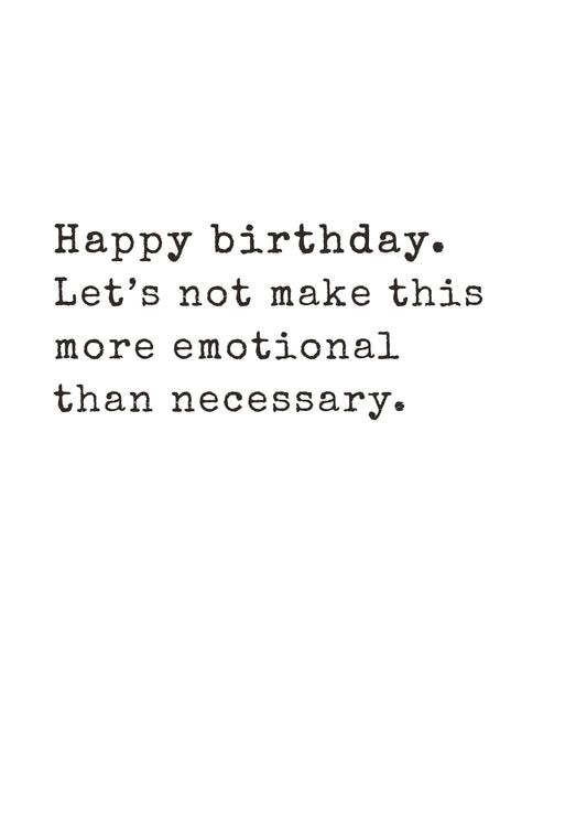 Funny text-only birthday card saying let’s not make this more emotional than necessary by Gigglz