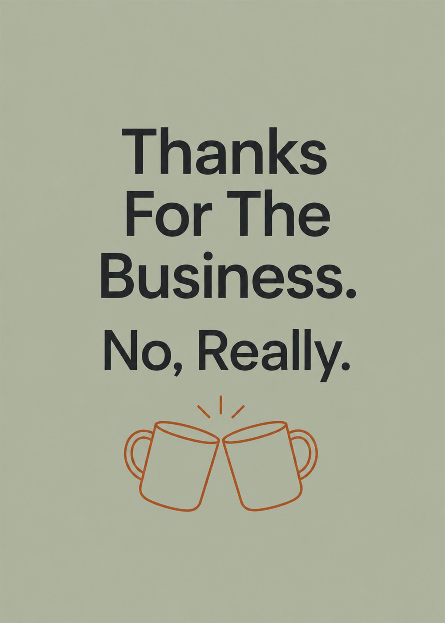 Funny thank you card with Thanks For The Business (No text, by Gigglz