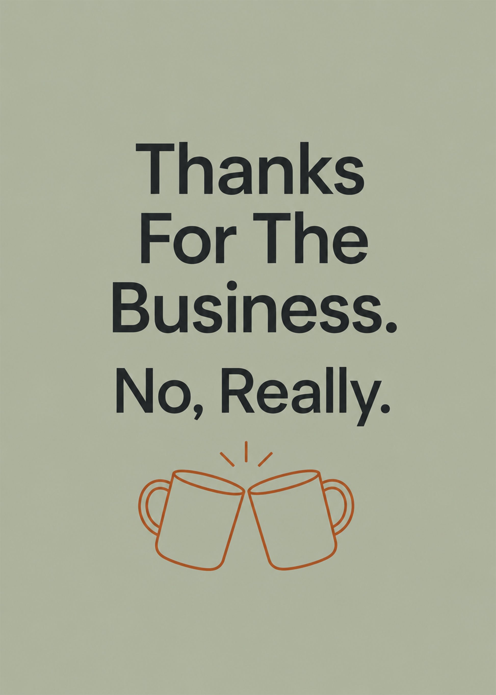 Funny thank you card with Thanks For The Business (No text, by Gigglz