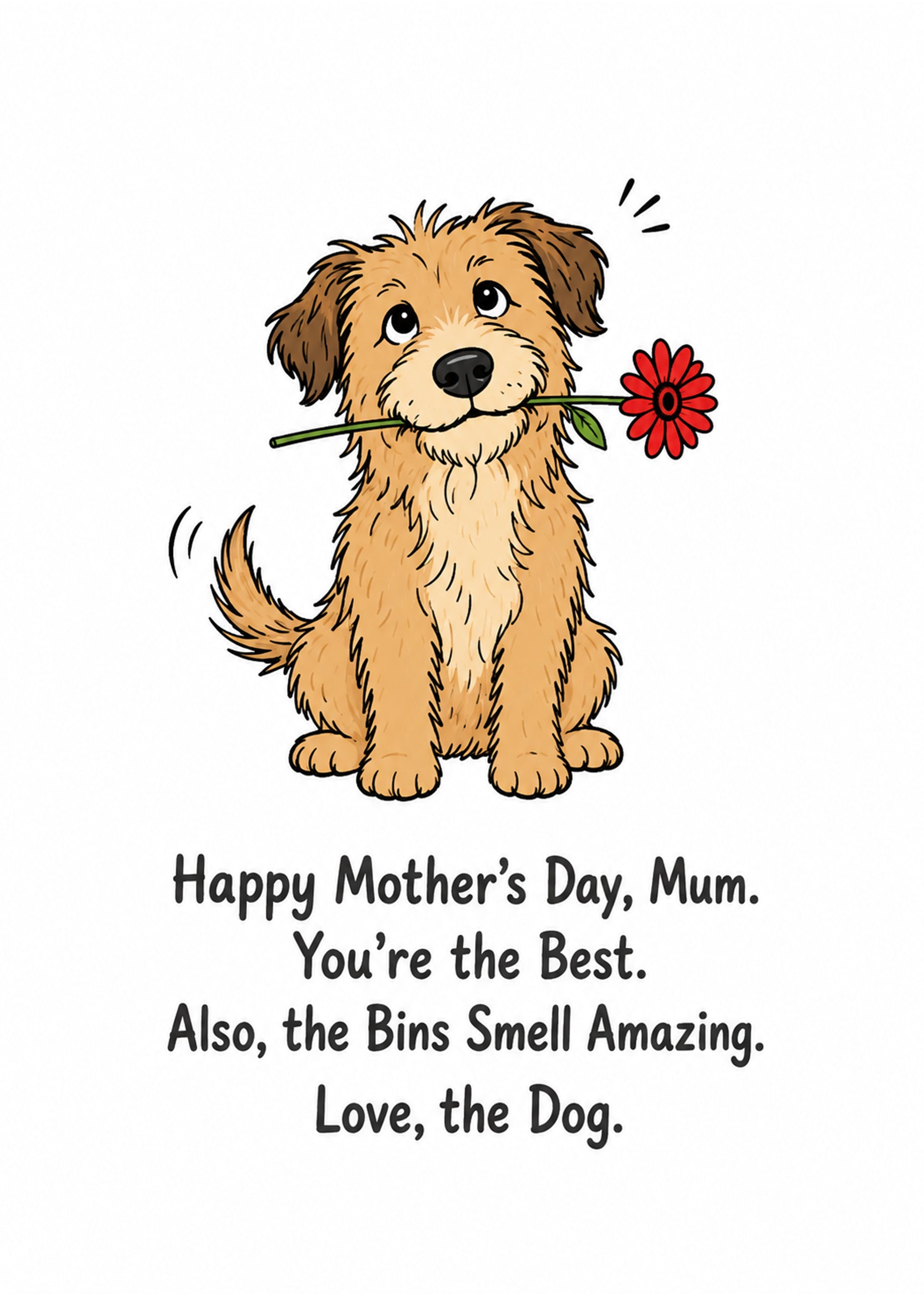 Funny Mother's Day card showing a happy dog holding a flower, with The Bins Smell Amazing text, by Gigglz