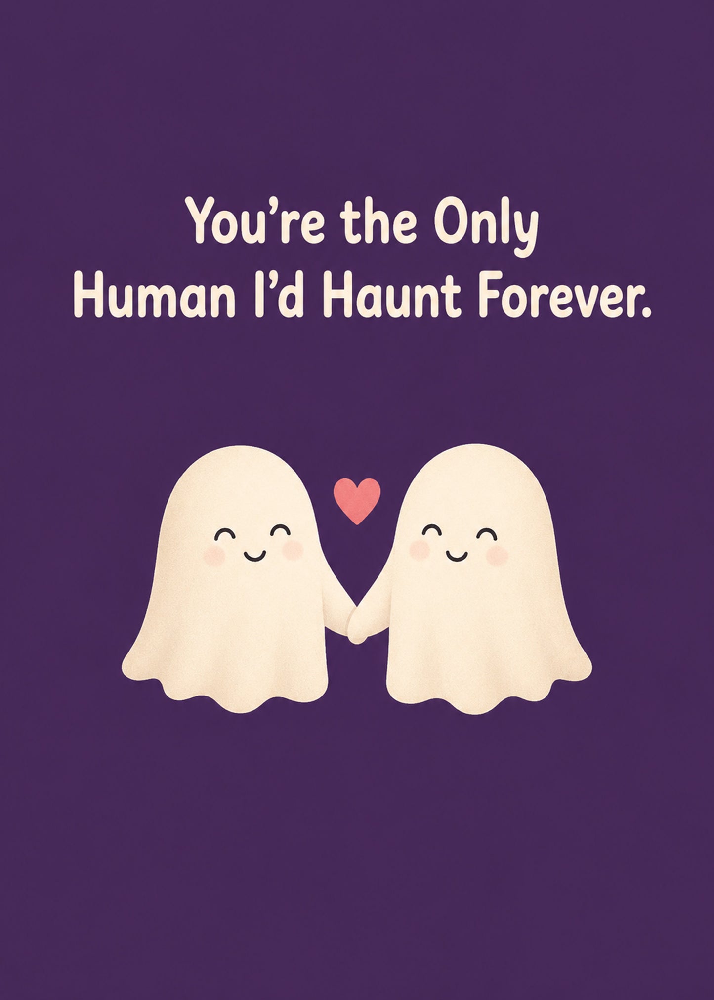 Funny Halloween card with The Only Human I'd Haunt Forever text, by Gigglz