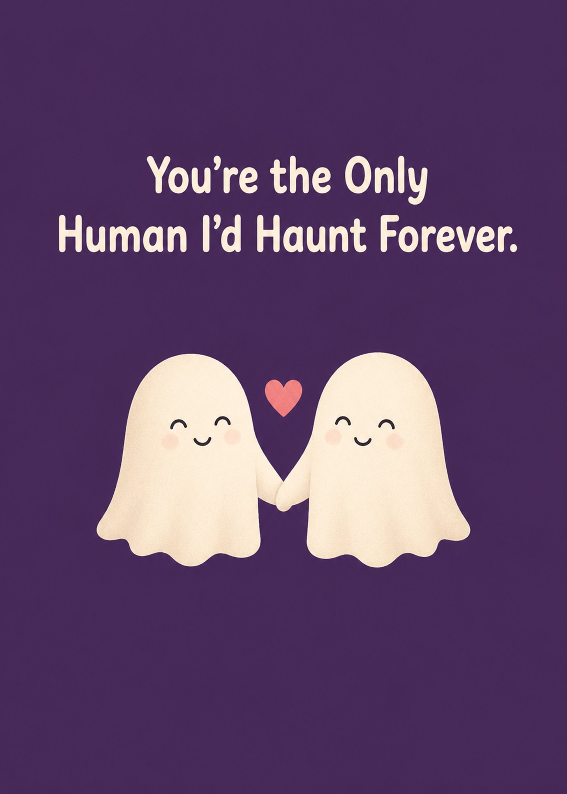 Funny Halloween card with The Only Human I'd Haunt Forever text, by Gigglz