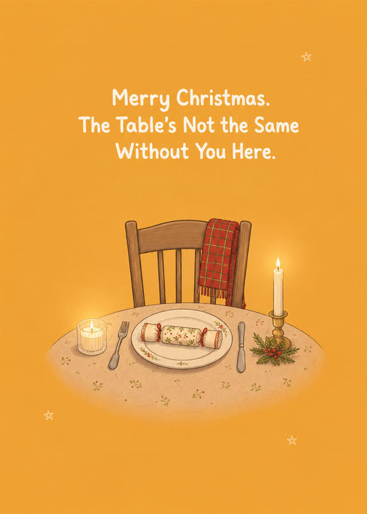 Funny Christmas card with The Table's Not the Same Without You text, by Gigglz