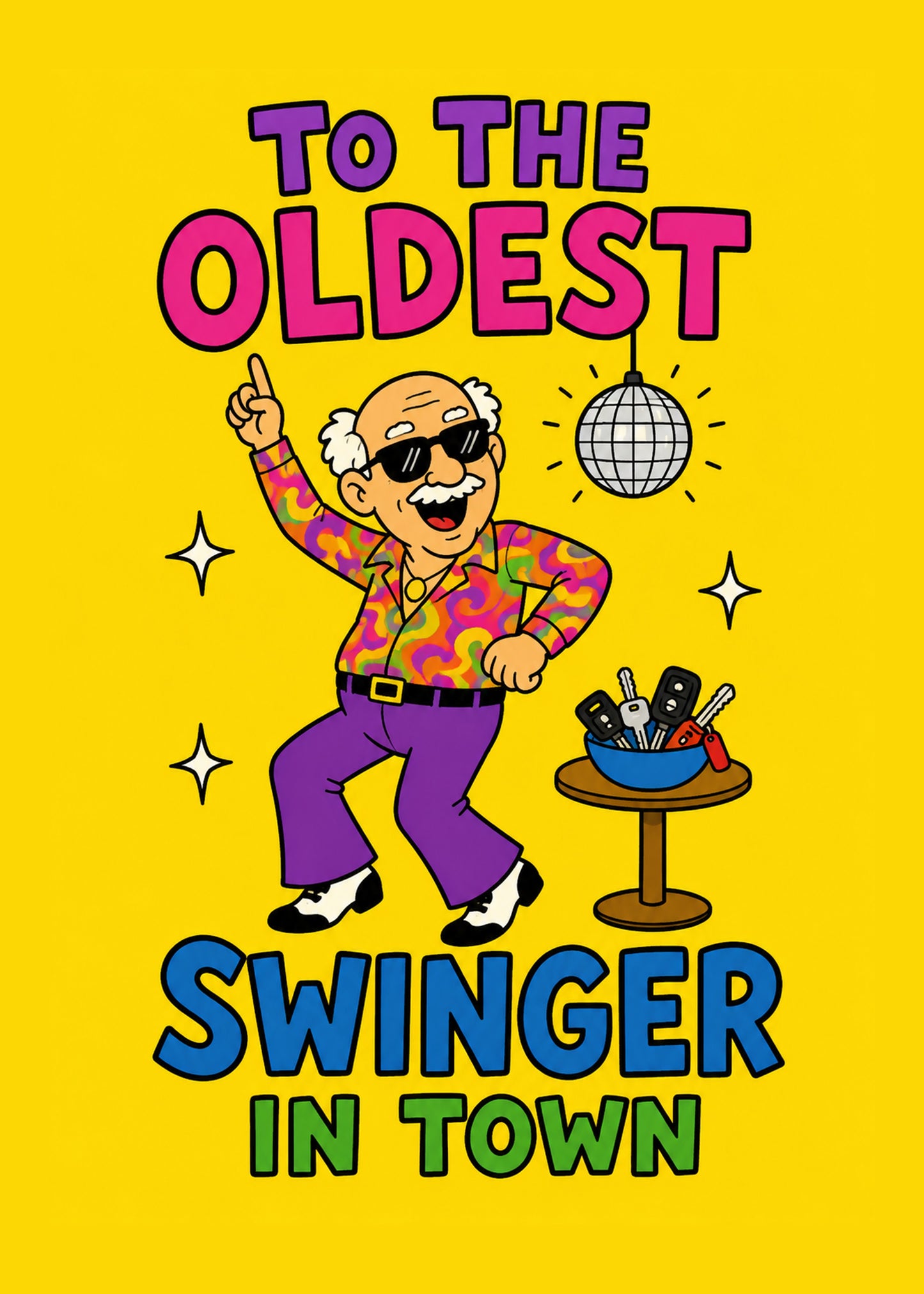 Funny birthday card with To The Oldest Swinger In Town text, by Gigglz