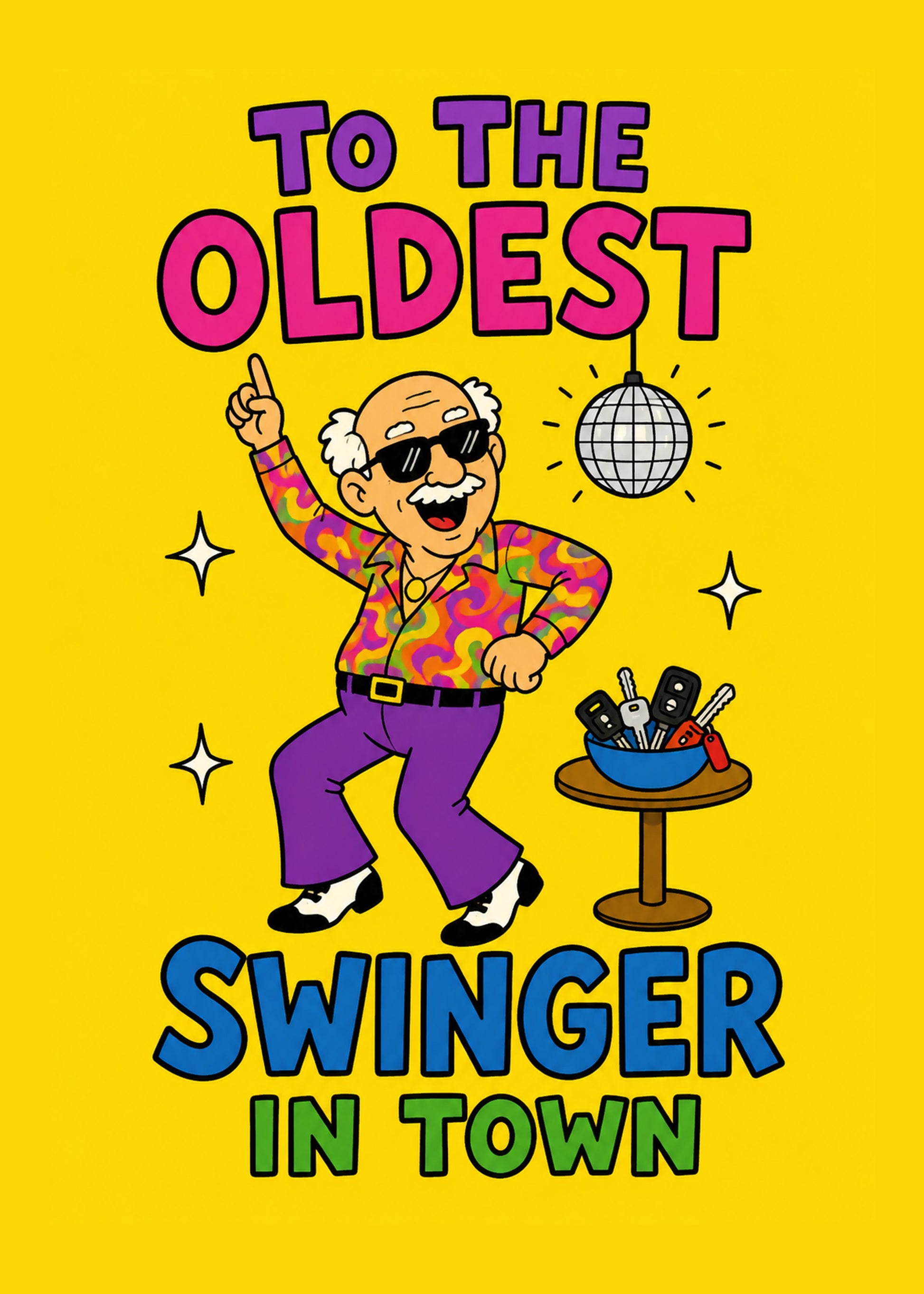 Funny birthday card with To The Oldest Swinger In Town text, by Gigglz