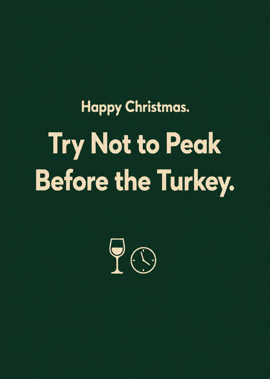 Funny Christmas card showing clean type with a wine glass and a clock, with Try Not to Peak Before the Turkey text, by Gigglz