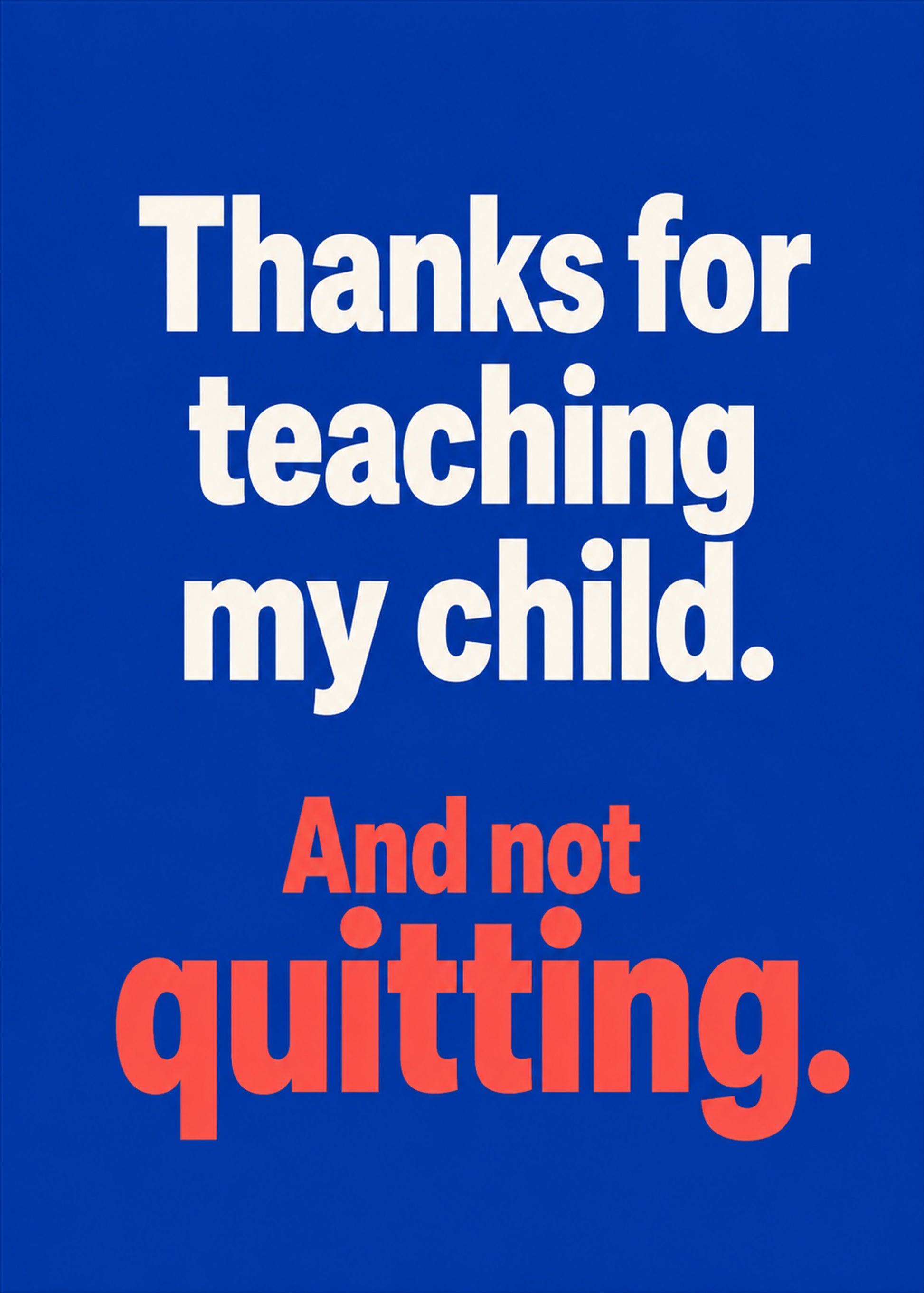 Funny teacher thank you card with thanks for teaching my child and not quitting text by Gigglz