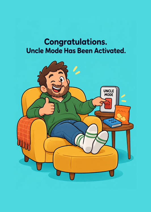 Funny new baby card showing a grinning man in socks reclining in an armchair flicking a switch marked 'uncle mode', by Gigglz