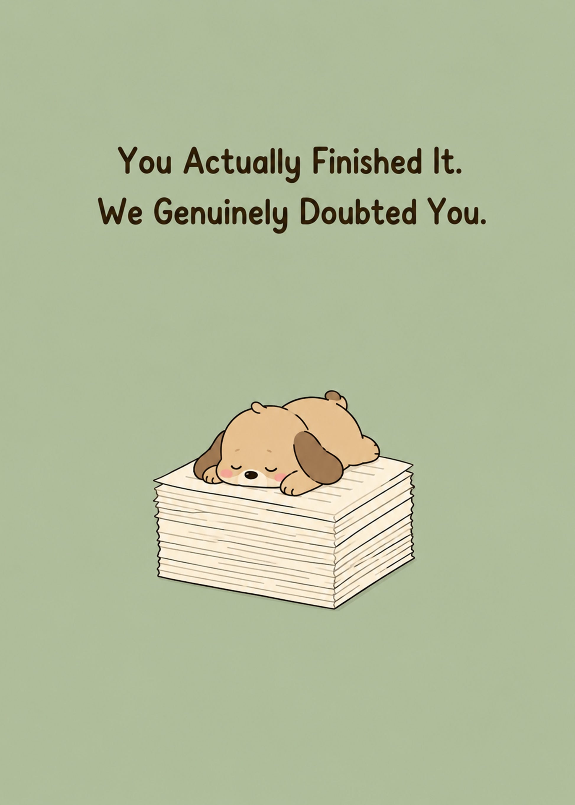 Funny congratulations card showing a sleeping puppy flopped on a thick stack of paper, by Gigglz