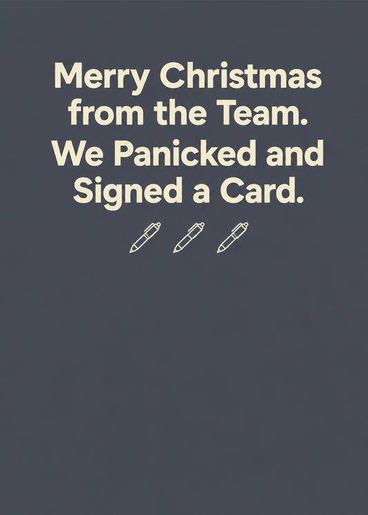 Funny Christmas card showing bold type with three biro pens, with We Panicked and Signed a Card text, by Gigglz