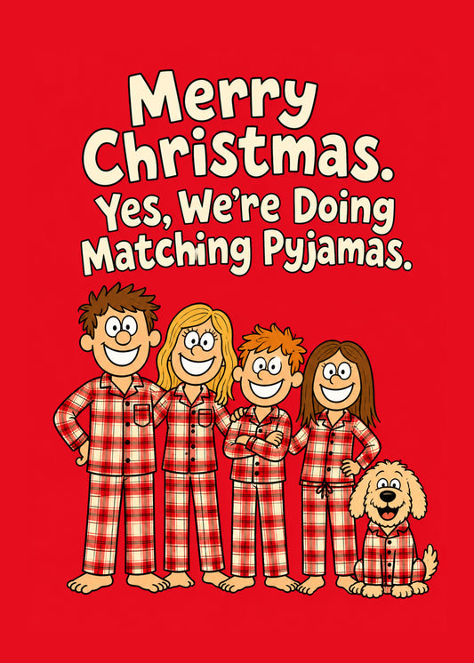 Funny Christmas card showing a grinning cartoon family and their dog all in matching tartan pyjamas, with Yes text, by Gigglz