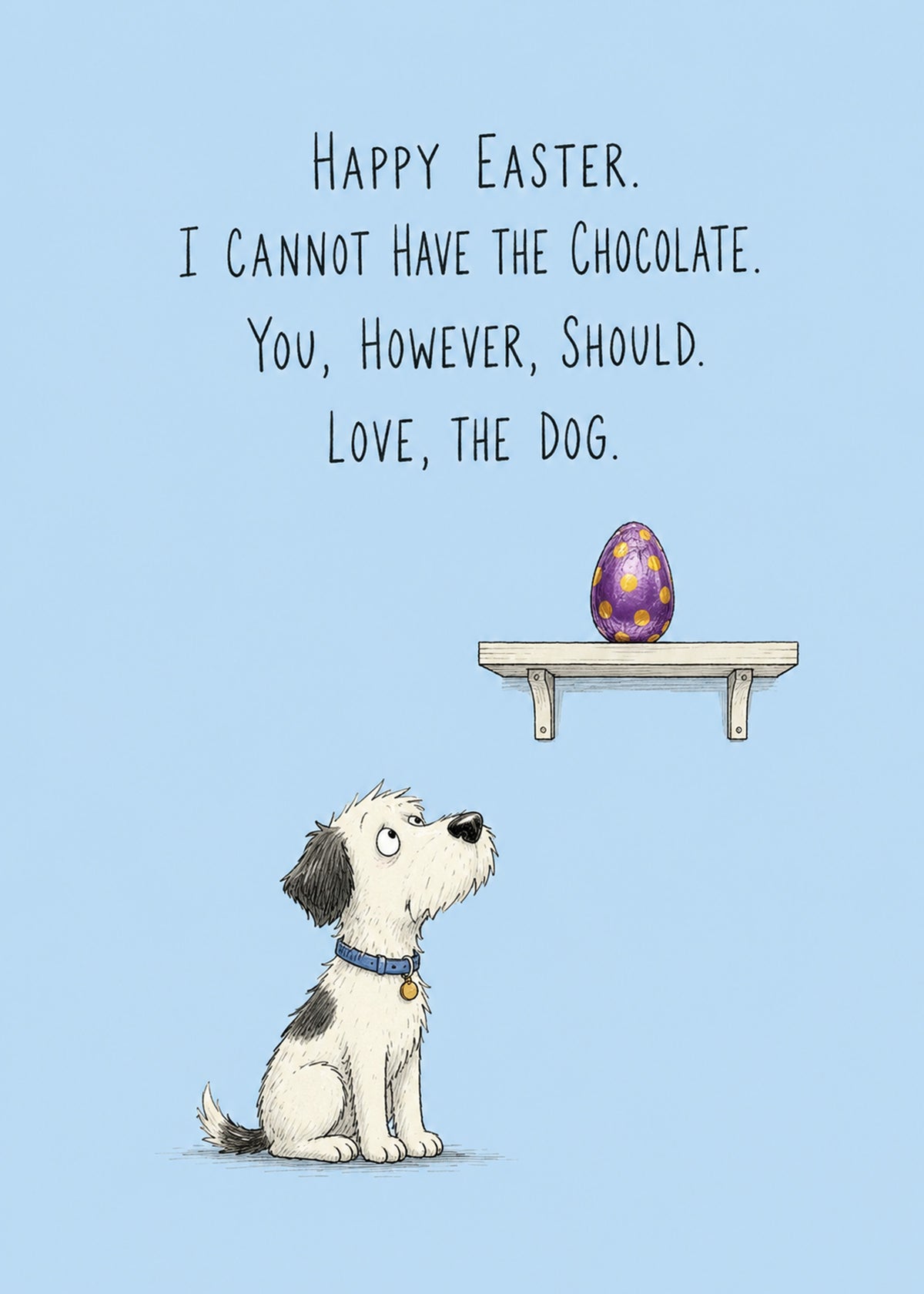 Funny Easter card showing a hopeful dog gazing up at a chocolate egg on a shelf, with Love text, by Gigglz
