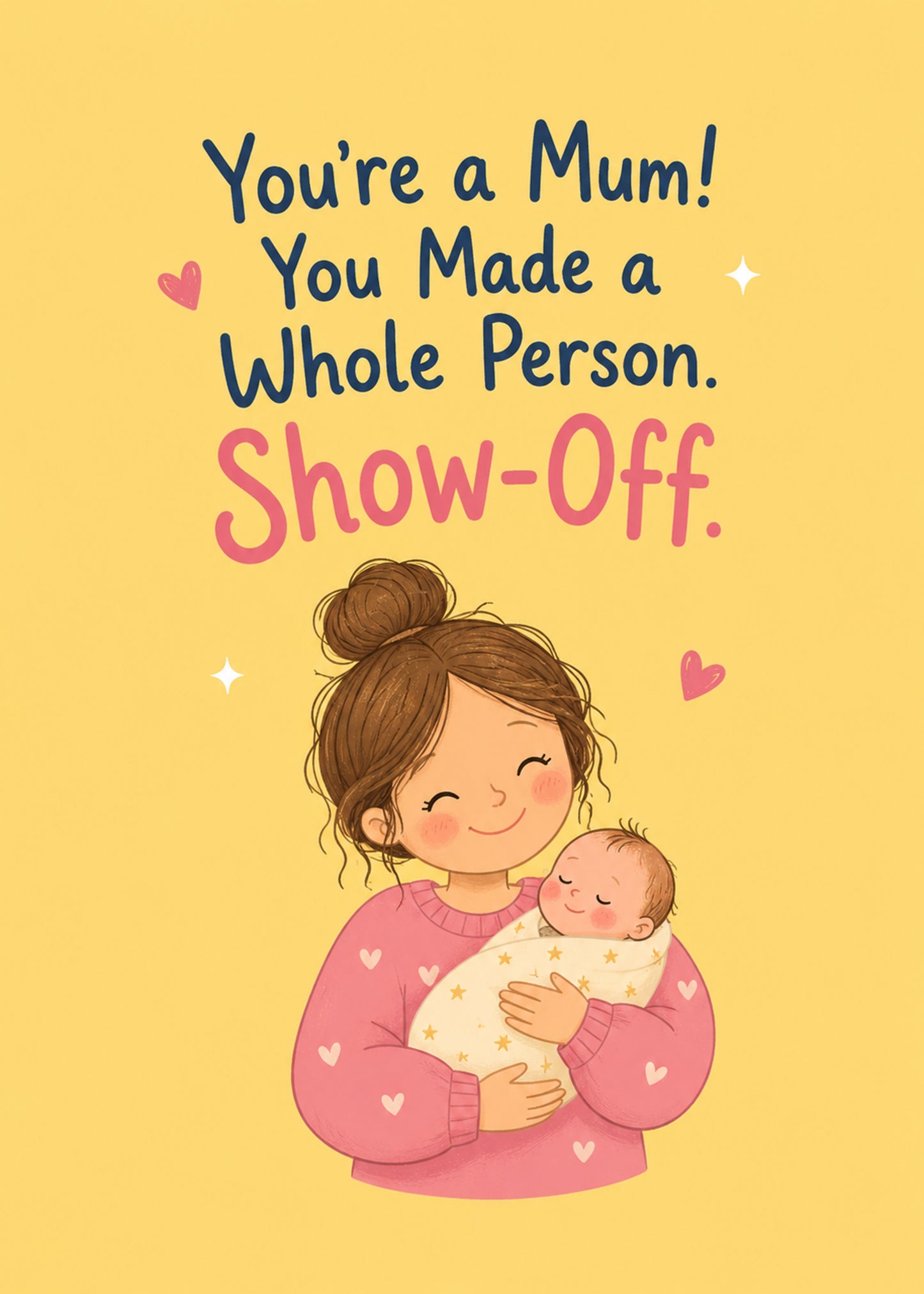 Funny new baby card showing a proud new mum cradling her newborn, with You Made a Whole Person text, by Gigglz