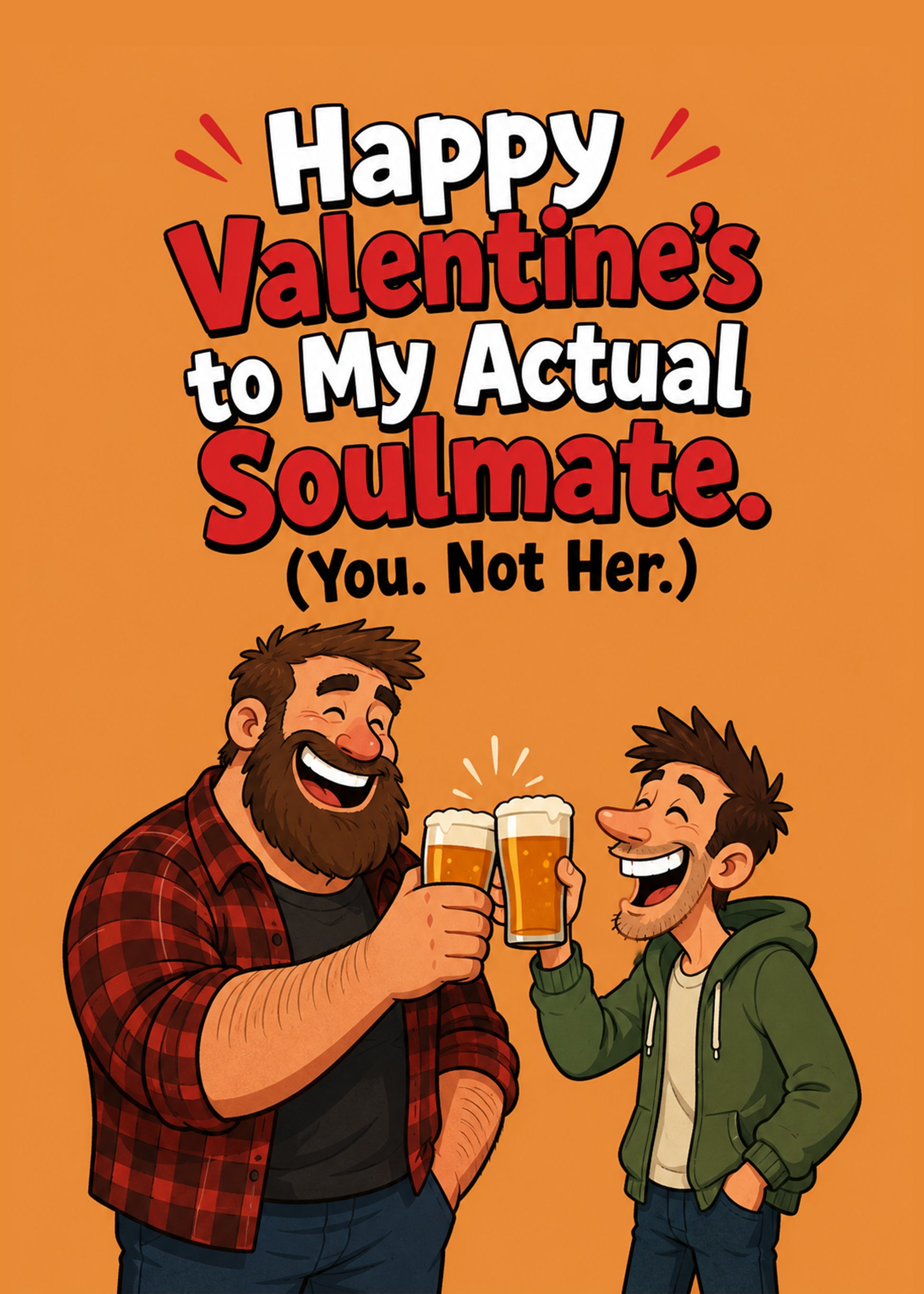 Funny Valentine's card showing two mates raising pints, with My Actual Soulmate (You text, by Gigglz
