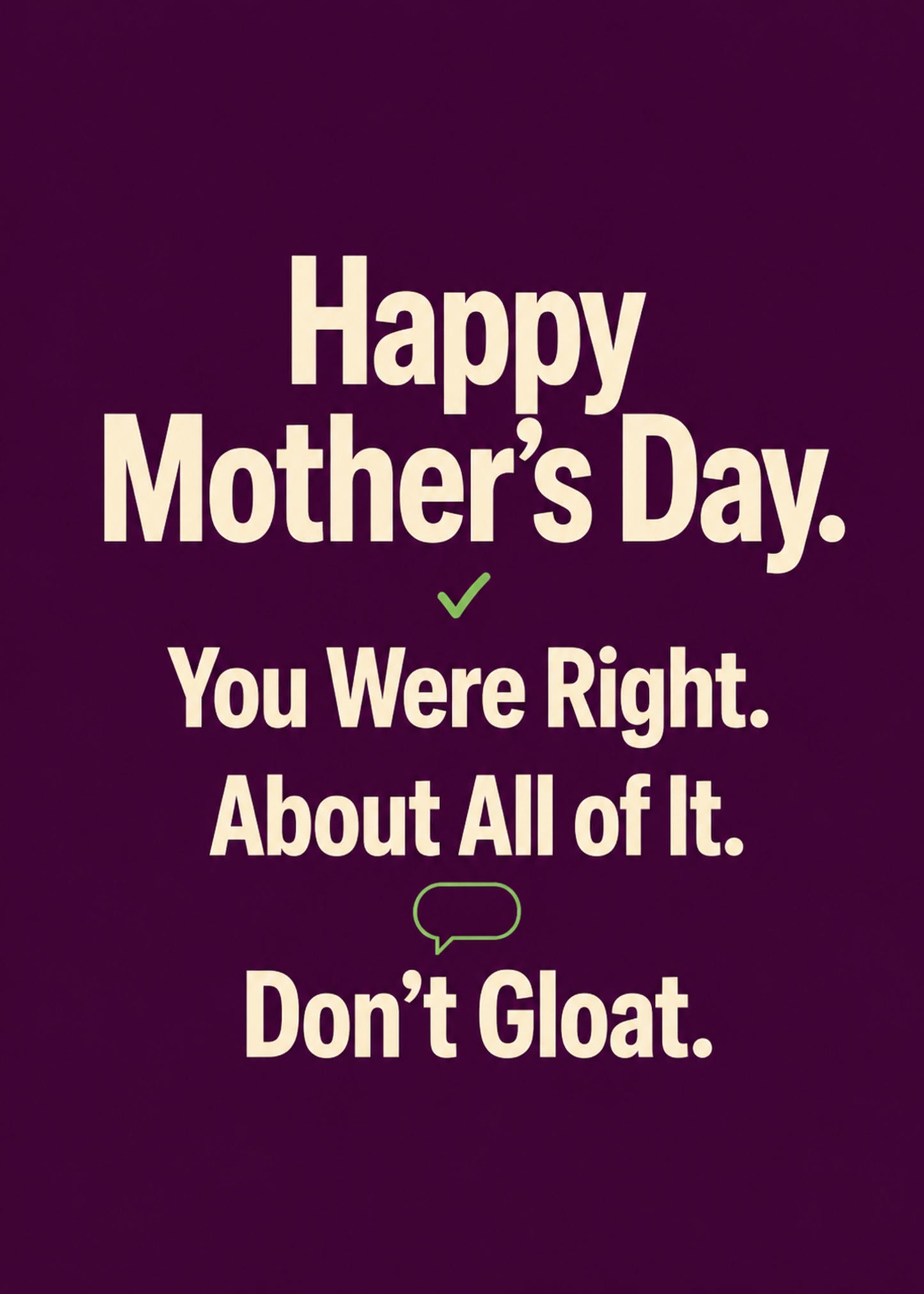 Funny Mother's Day card showing bold hand-drawn lettering, with You Were Right About All of It text, by Gigglz