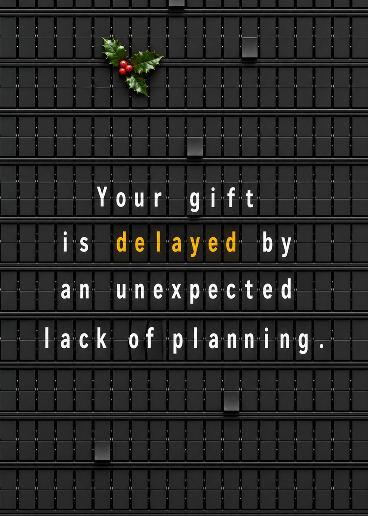 Funny Christmas card showing a photoreal split-flap departures board spelling out the message with 'delayed', by Gigglz