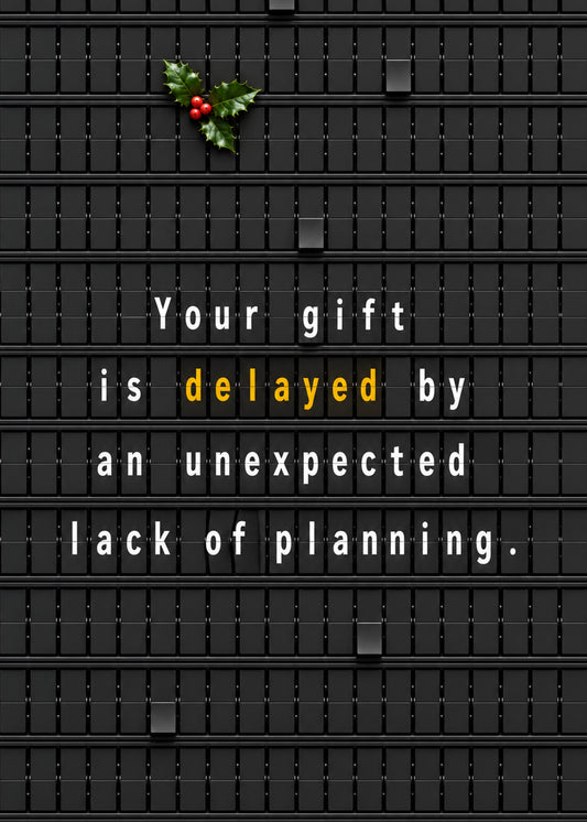 Funny Christmas card showing a photoreal split-flap departures board spelling out the message with 'delayed', by Gigglz