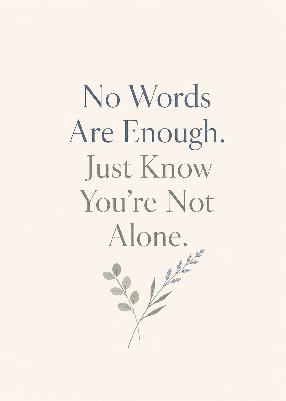 Heartfelt sympathy card showing a delicate lavender sprig on cream, with Just Know You're Not Alone text, by Gigglz