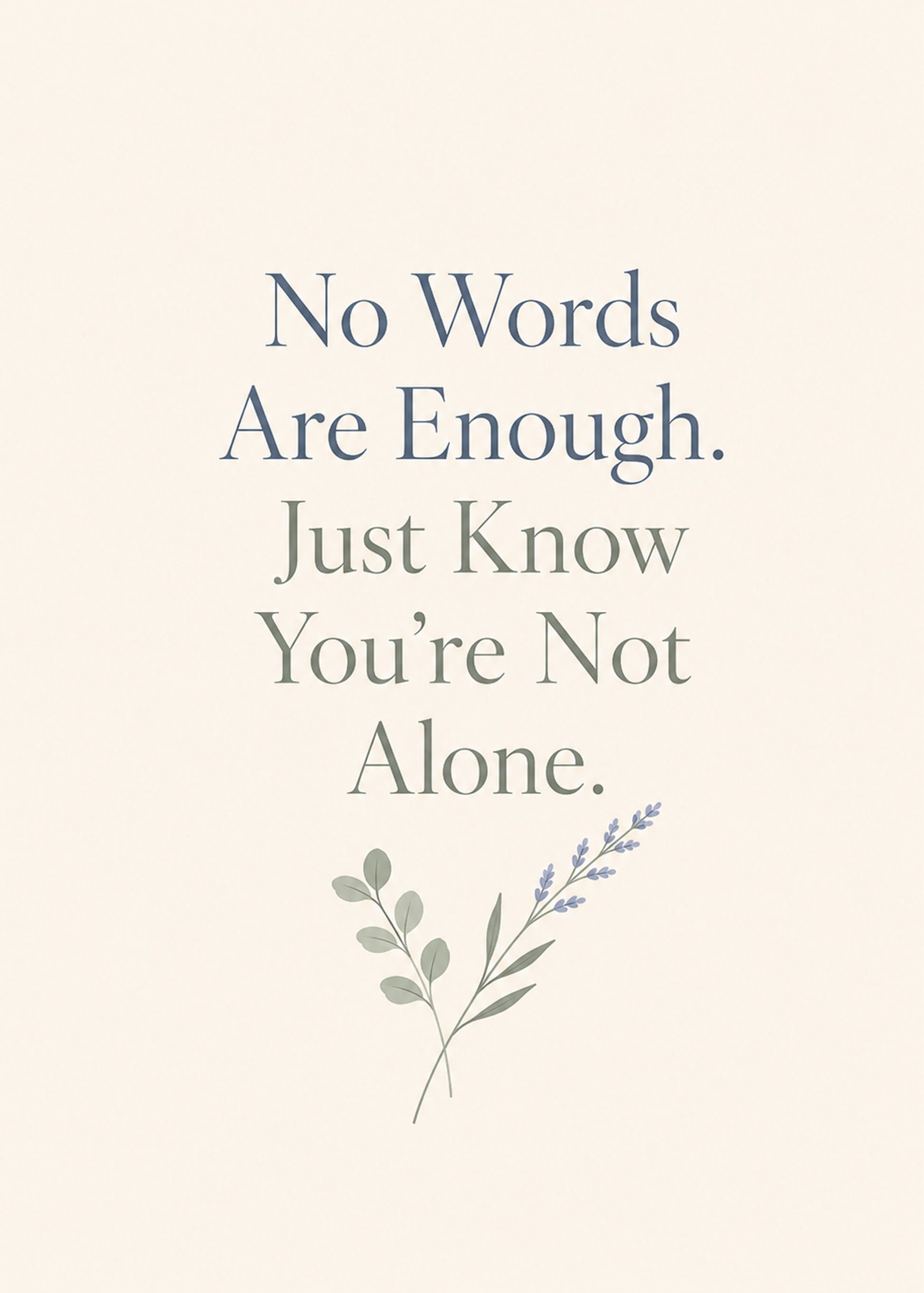 Heartfelt sympathy card showing a delicate lavender sprig on cream, with Just Know You're Not Alone text, by Gigglz